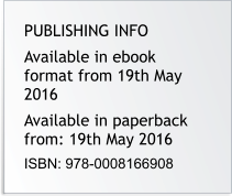 PUBLISHING INFO Available in ebook format from 19th May 2016 Available in paperback from: 19th May 2016 ISBN: 978-0008166908